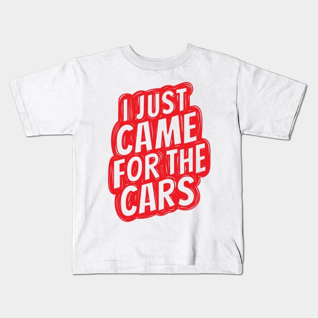 I just came for the cars 3 Kids T-Shirt by hoddynoddy